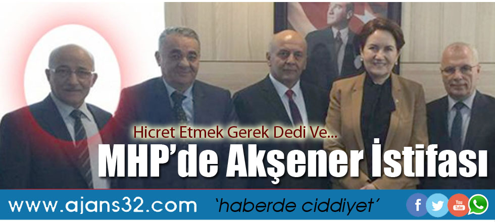 MHP'de Akşener İstifası