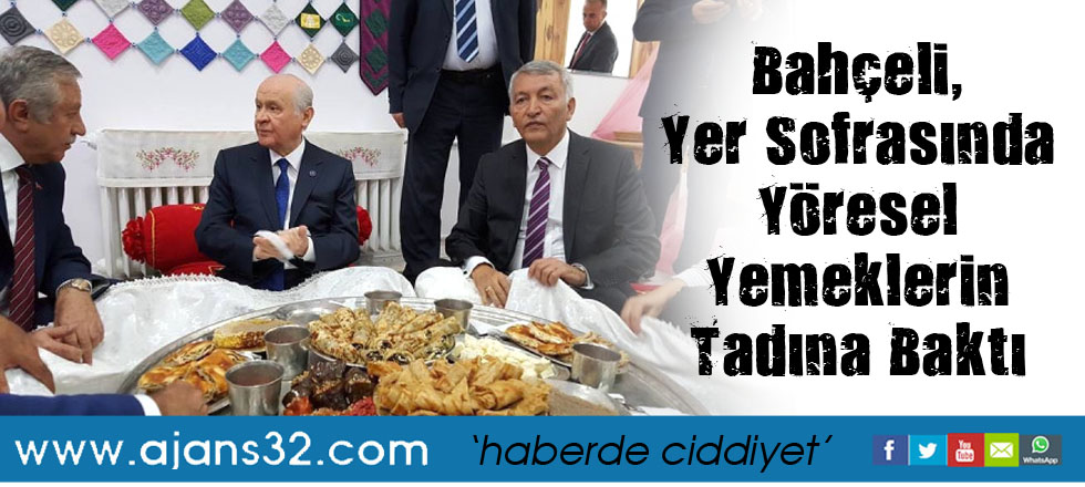 Bahçeli, Yer Sofrasında Yöresel Yemeklerin Tadına Baktı