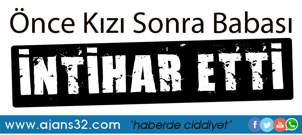 Genç Kızın Babasıda İntihar Etti