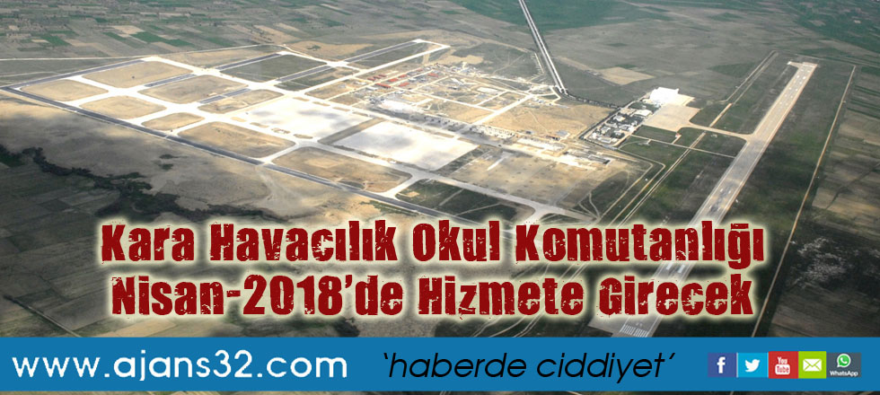 Kara Havacılık Okul Komutanlığı Nisan-2018'de Hizmete Girecek