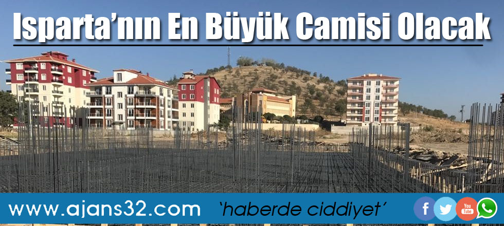 Isparta'nın En Büyük Camisi Olacak