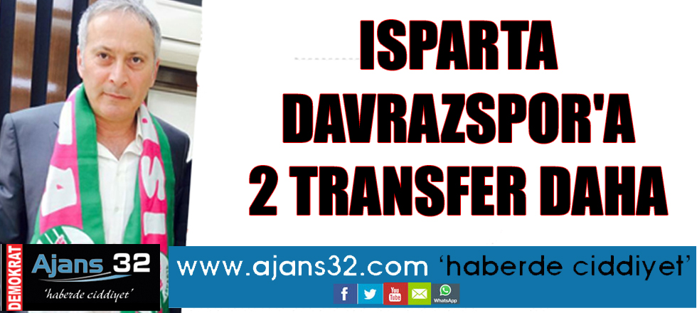 ISPARTA DAVRAZSPOR'A 2 TRANSFER DAHA