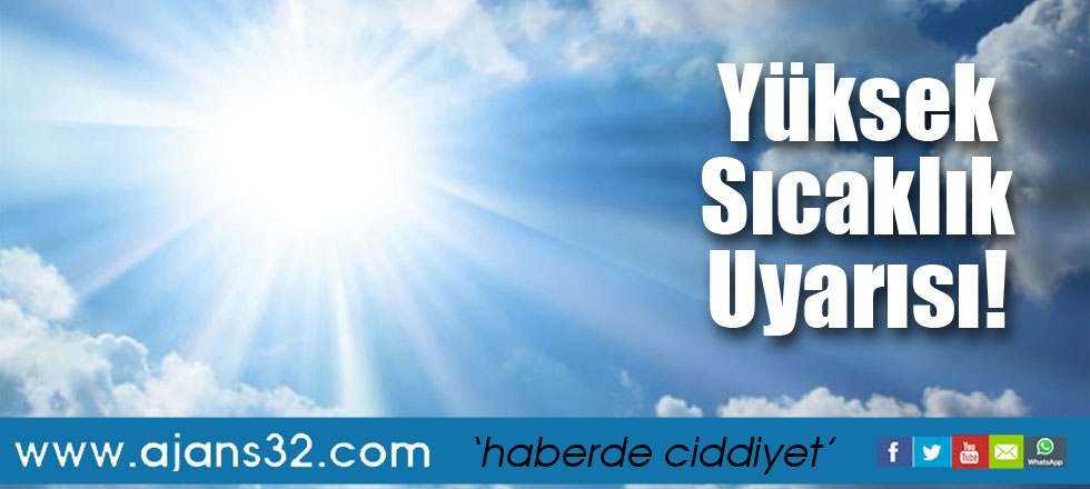Yüksek Sıcaklık Uyarısı!