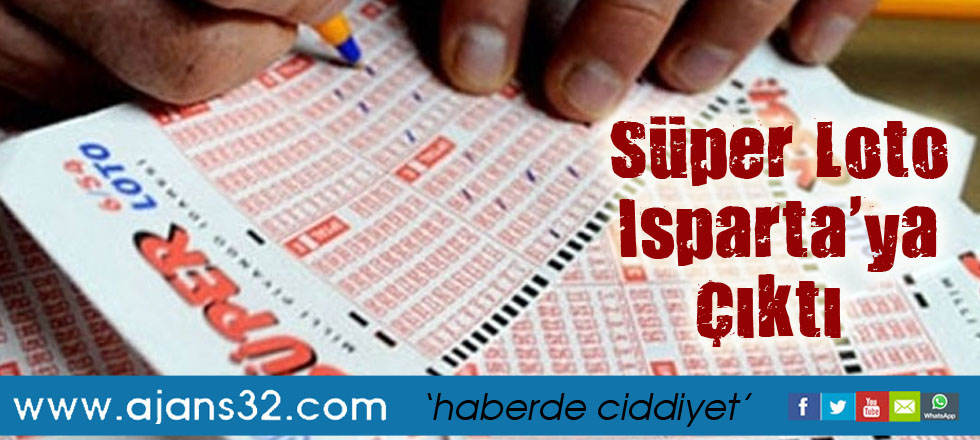 Süper Loto Isparta'ya Çıktı