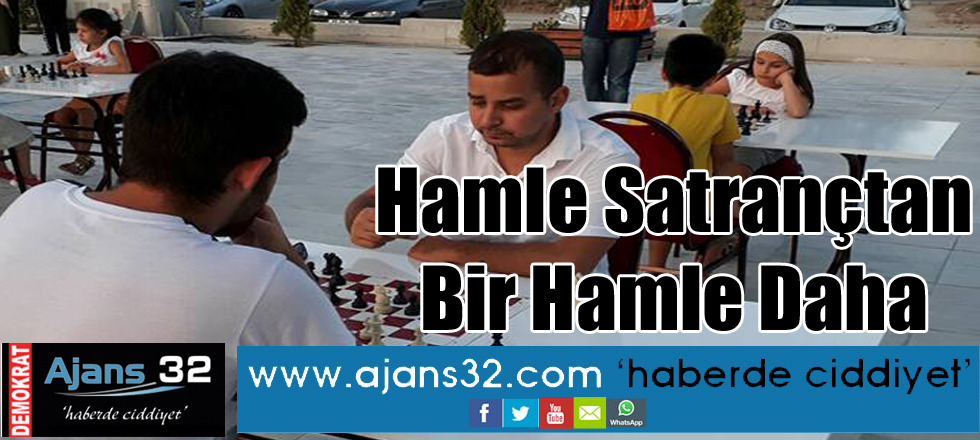 Hamle Satrançtan Bir Hamle Daha