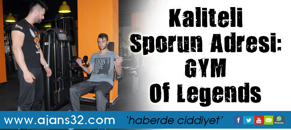 Kaliteli Sporun Adresi: GYM Of Legends