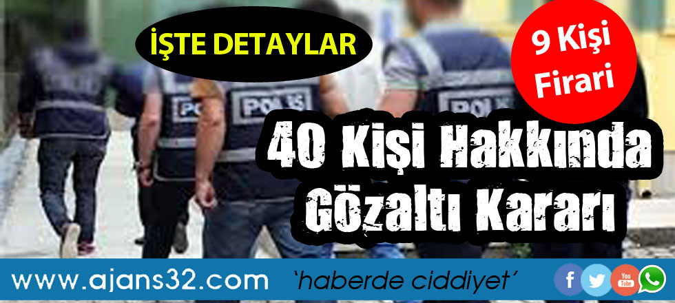 FETÖ Operasyonunda 9 Kişi Firari