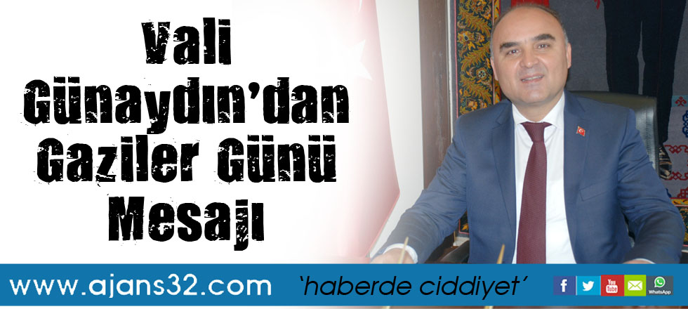 Vali Günaydın’dan Gaziler Günü Mesajı