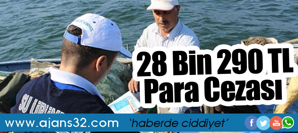 28 Bin 290 TL Para Cezası Kesildi!