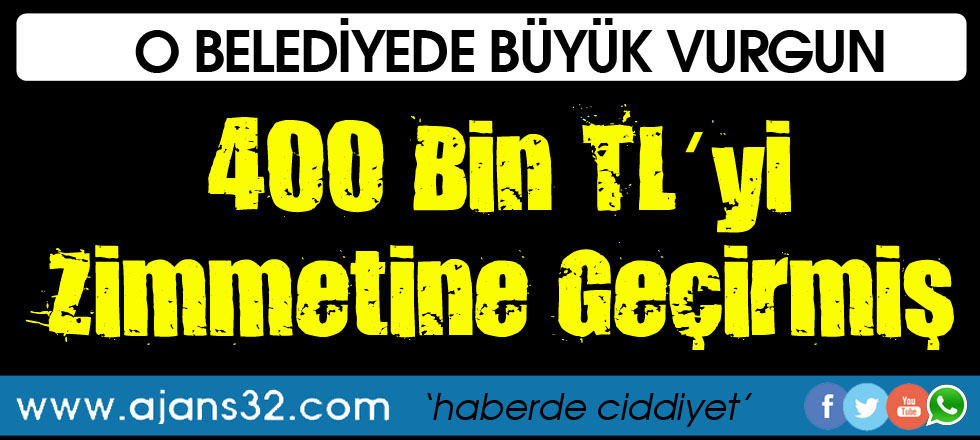 400 Bin TL'yi Zimmetine Geçirmiş