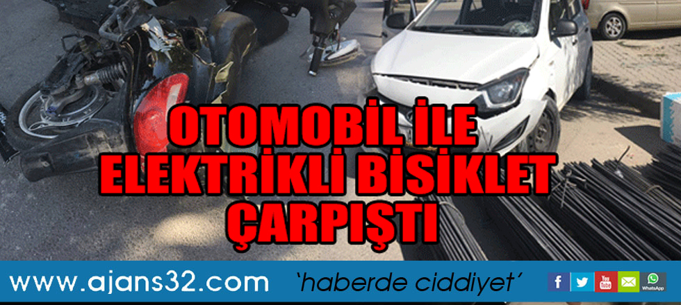 Otomobil İle Elektirikli Bisiklet Çarpıştı