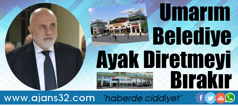 Umarım Belediye Ayak Diretmeyi Bırakır