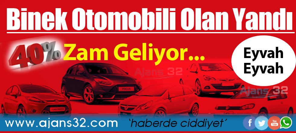 Binek Otomobili Olan Yandı / Yüzde 40 Zam Geliyor!
