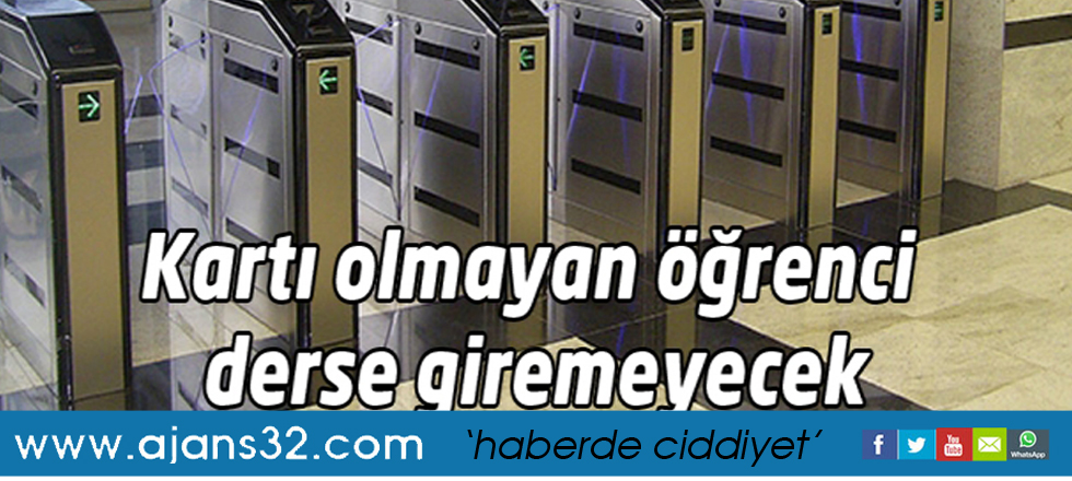 SDÜ'de kartı olmayan öğrenci derse giremeyecek