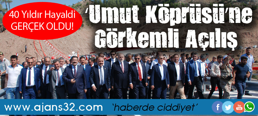 ‘Umut Köprüsü’ne Görkemli Açılış