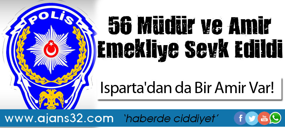 56 Müdür ve Amir Emekliye Sevk Edildi