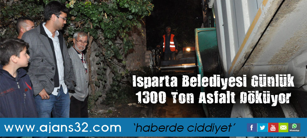 Isparta Belediyesi Günlük 1300 Ton Asfalt Döküyor