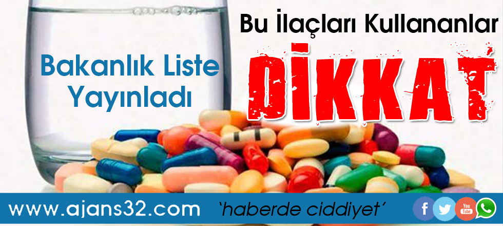 Bu İlaçları Kullananlar Dikkat!