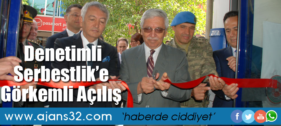 Denetimli Serbestlik’e Görkemli Açılış