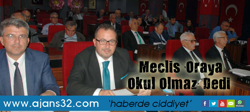 Meclis ‘Oraya Okul Olmaz’ Dedi