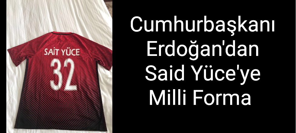 Cumhurbaşkanı Erdoğan'dan Said Yüce'ye Milli Forma
