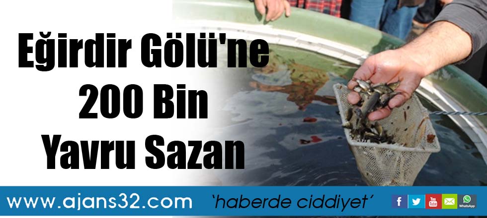 Eğirdir Gölü'ne 200 Bin Yavru Sazan