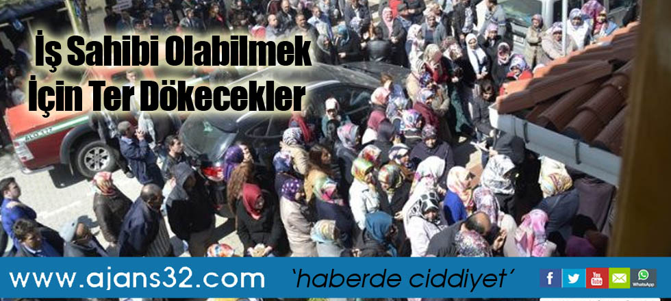 İş Sahibi Olabilmek İçin Ter Dökecekler