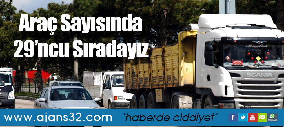 Araç Sayısında 29’ncu Sıradayız