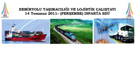 SDÜ'de Demiryolu Taşımacılığı ve Lojistik Çalıştayı