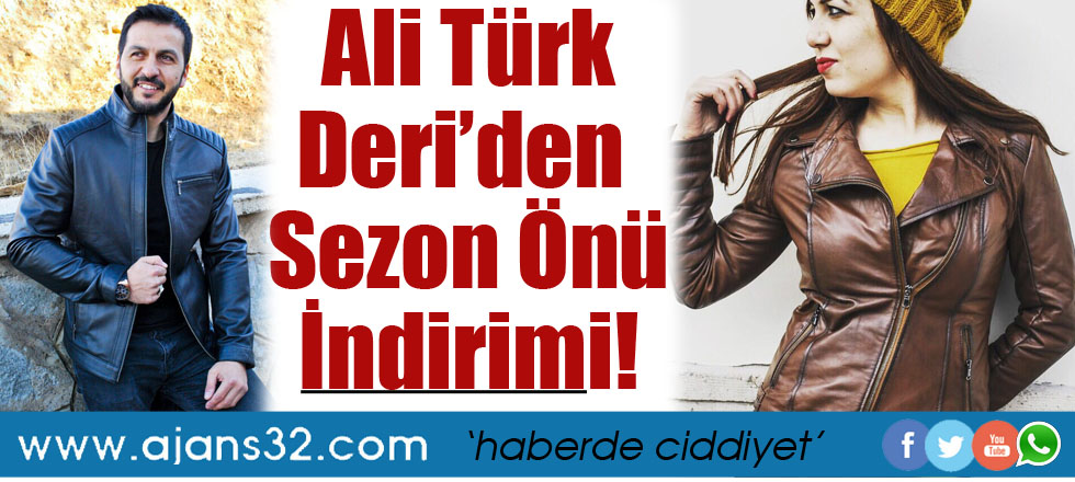 Ali Türk Deri’den Sezon Önü İndirimi!