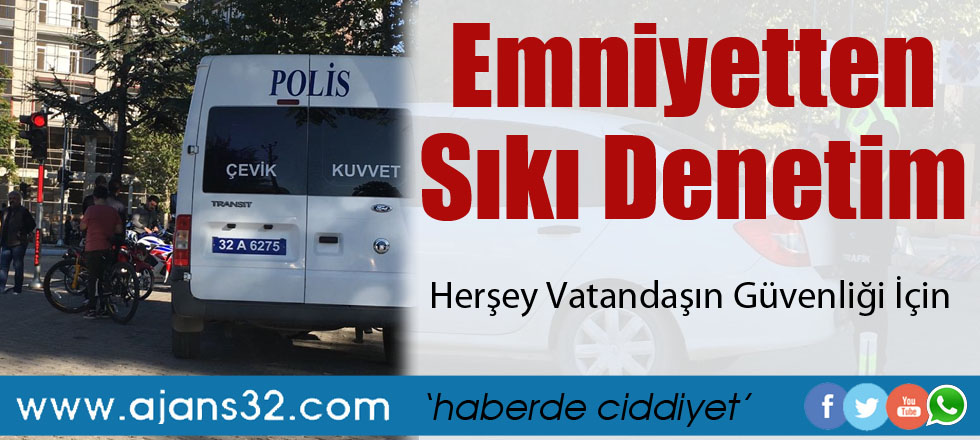 Emniyetten Sıkı Denetim
