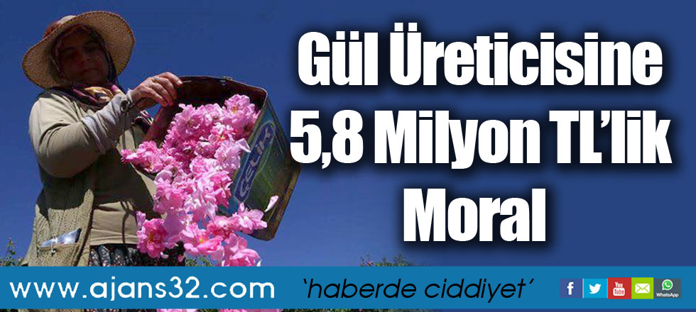 Gül Üreticisine 5,8 Milyon TL’lik Moral