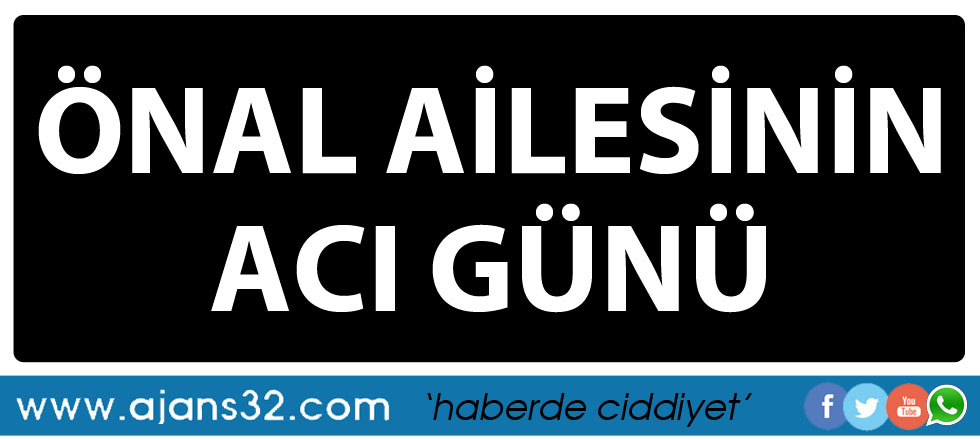 Önal Ailesinin Acı Günü