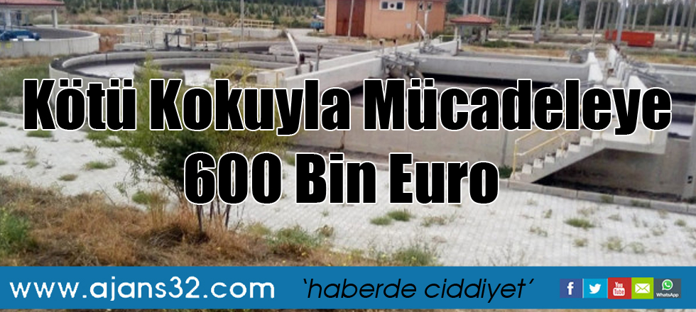 Isparta'da Kötü Kokuyla Mücadeleye 600 Bin Euro