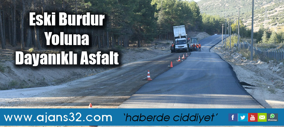 Eski Burdur Yoluna Dayanıklı Asfalt