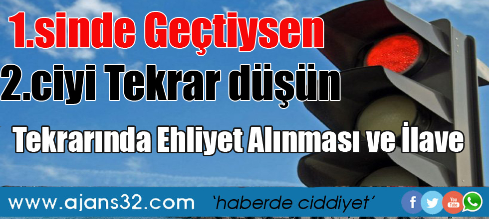 Kırmızı Işık İhlallerinde Para Cezası, Tekrarında Ehliyet Alınması ve İlave