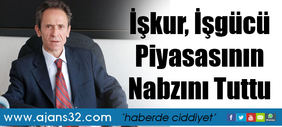 İşkur, İşgücü Piyasasının Nabzını Tuttu