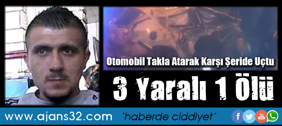 Otomomil Karşı Şeride Uçtu: 1 Ölü 3 Yaralı
