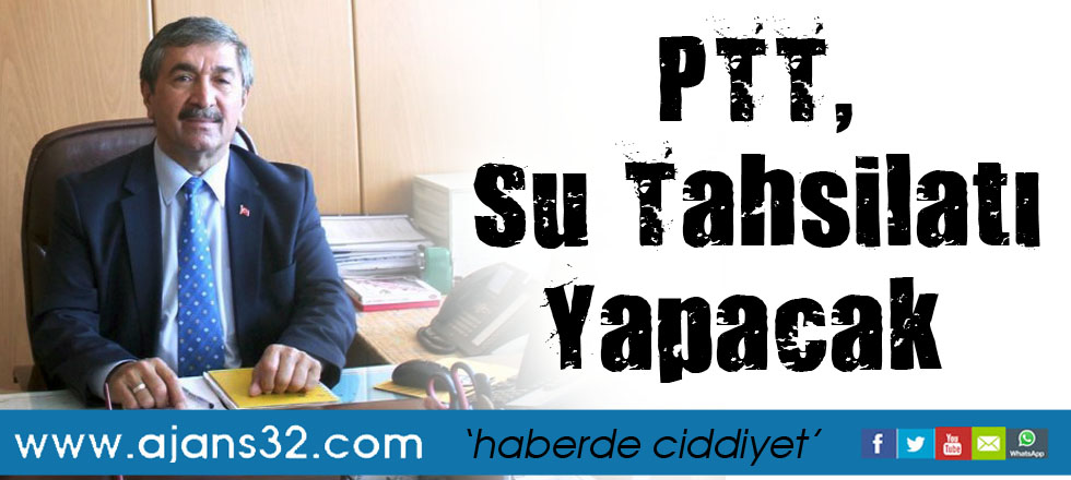 PTT, Su Tahsilatı Yapacak