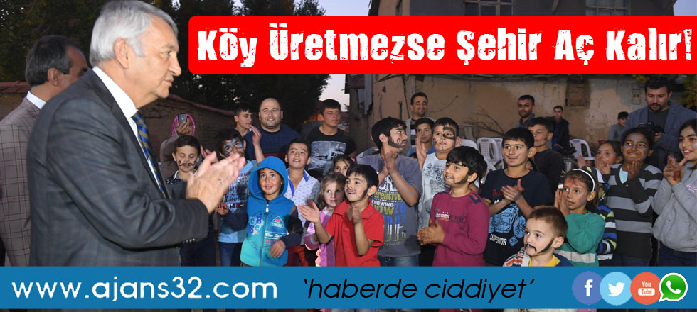 Köy Üretmezse Şehir Aç Kalır!