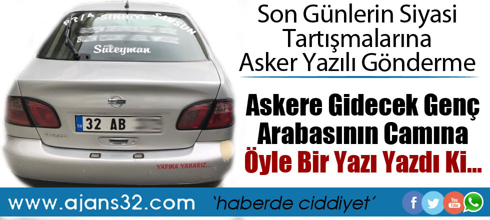 Askere Gidecek Ispartalı Genç Bakın Arabasının Camına Ne Yazdırdı?