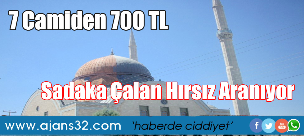 7 Camiden 700 TL Sadaka Çalan Hırsız Aranıyor