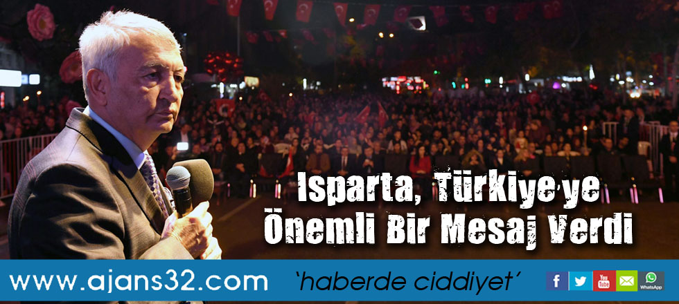 Isparta, Türkiye’ye Önemli Bir Mesaj Verdi
