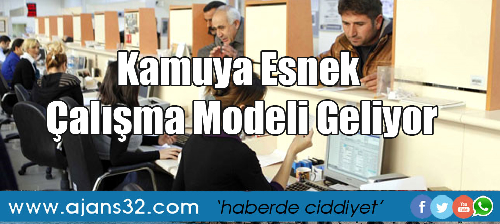 Kamuya Esnek Çalışma Modeli Geliyor