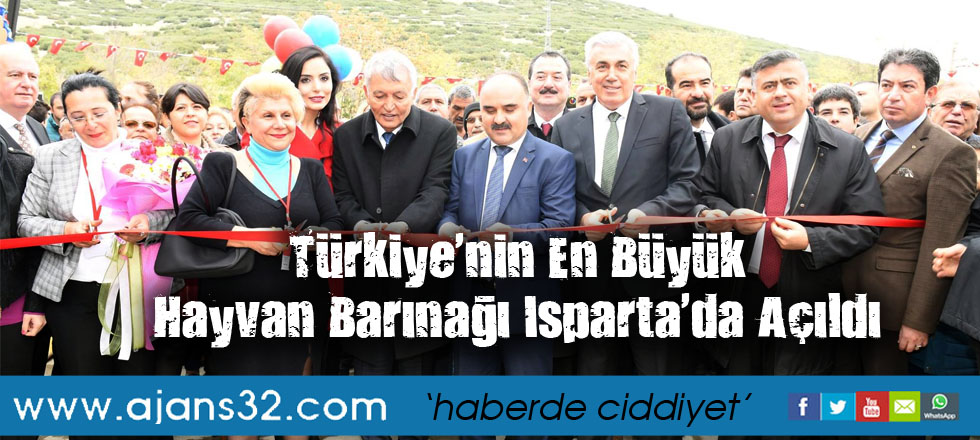 Türkiye'nin En Büyük Hayvan Barınağı Isparta'da Açıldı
