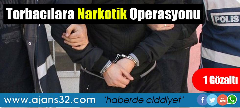 Torbacılara Narkotik Operasyon: 1 Gözaltı