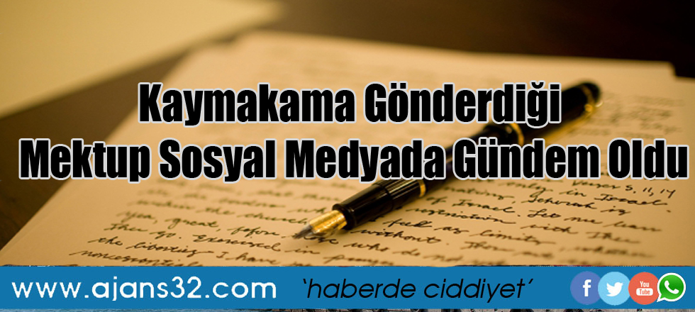 Kaymakama Gönderdiği Mektup Sosyal Medyada Gündem Oldu