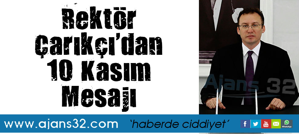 Rektör Çarıkçı'dan 10 Kasım Mesajı