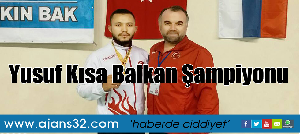 Yusuf Kısa Balkan Şampiyonu