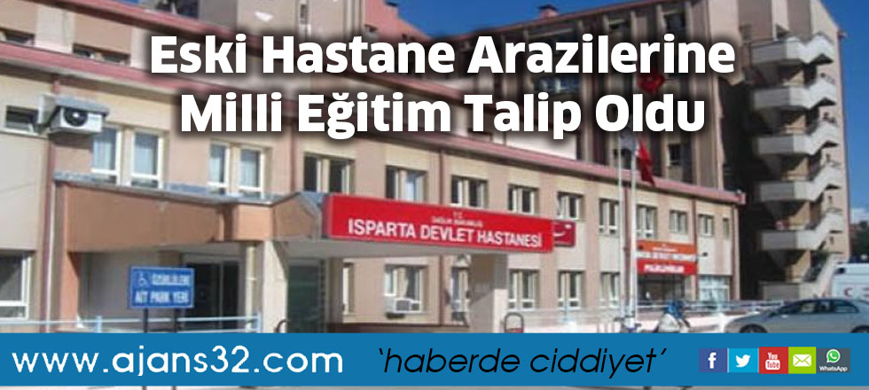 Eski Hastane Arazilerine Milli Eğitim Talip Oldu